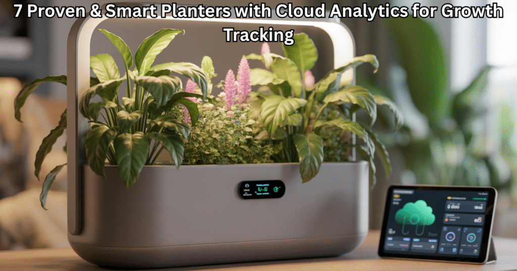 smart planters with cloud analytics tracking plant growth